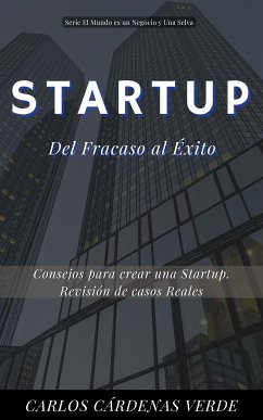 Startup, Del Fracaso al Éxito (eBook, ePUB) - Cárdenas Verde, Carlos