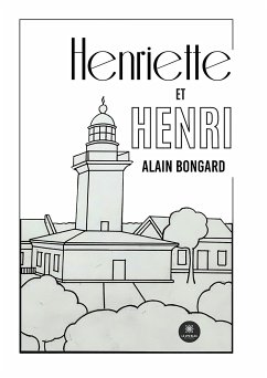 Henriette et Henri (eBook, ePUB) - Bongard, Alain