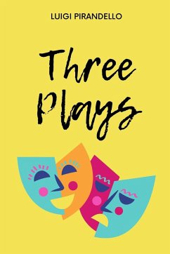 Three Plays - Pirandello, Luigi