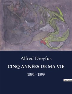 CINQ ANNÉES DE MA VIE - Dreyfus, Alfred