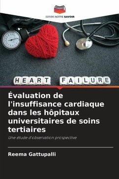 Évaluation de l'insuffisance cardiaque dans les hôpitaux universitaires de soins tertiaires - Gattupalli, Reema