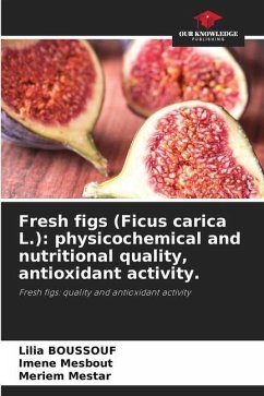 Fresh figs (Ficus carica L.): physicochemical and nutritional quality, antioxidant activity. - BOUSSOUF, Lilia;Mesbout, Imene;Mestar, Meriem