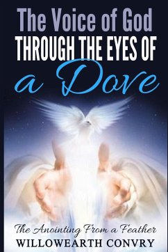 The Voice of God Through the Eyes of a Dove - Convry, Willowearth