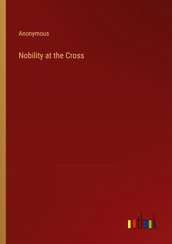 Nobility at the Cross - Anonymous