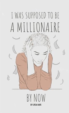 I was supposed to be a millionaire by now - Hays, Lycia