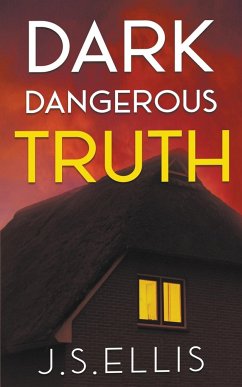 Dark, Dangerous, Truth - Ellis, J. S