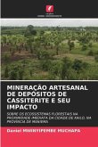 MINERAÇÃO ARTESANAL DE DEPÓSITOS DE CASSITERITE E SEU IMPACTO