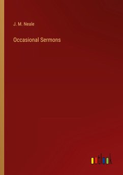 Occasional Sermons - Neale, J. M.
