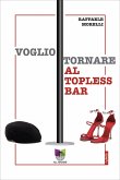 Voglio tornare al topless bar (eBook, ePUB)