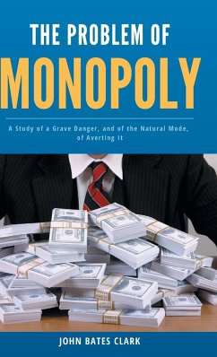 THE PROBLEM OF MONOPOLY - Clark, John Bates