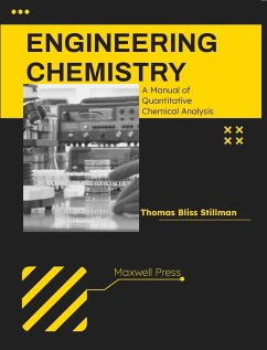 Engineering Chemistry A Manual of Quantitative Chemical Analysis - Stillman, Thomas Bliss
