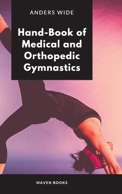 HandBook of Medical and Orthopedic Gymnastics - Wide, Anders