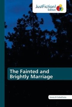 The Fainted and Brightly Marriage - Cebekhulu, Senzo B