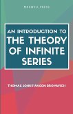 AN INTRODUCTION TO THE THEORY OF INFINITE SERIES