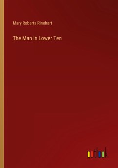 The Man in Lower Ten - Rinehart, Mary Roberts