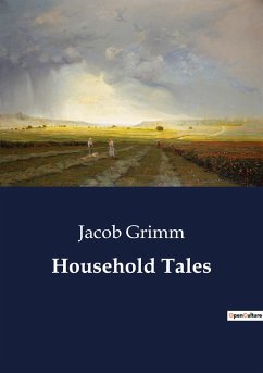 Household Tales - Grimm, Jacob