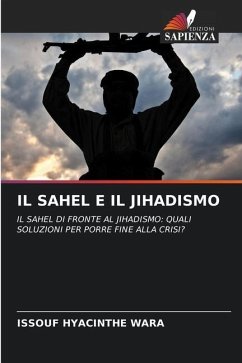 IL SAHEL E IL JIHADISMO - WARA, ISSOUF HYACINTHE