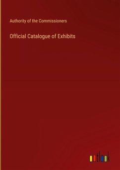 Official Catalogue of Exhibits - Authority of the Commissioners
