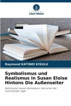 Symbolismus und Realismus in Susan Eloise Hintons Die Außenseiter - KATINDI KISULU, Raymond