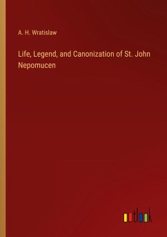 Life, Legend, and Canonization of St. John Nepomucen