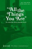 »All the Things You Are« - Die materielle Kultur populärer Musik (eBook, PDF)