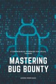 Mastering Bug Bounty: A Comprehensive Handbook for Ethical Hackers