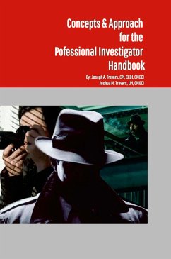 Concepts & Approach for the Professional Investigator Handbook - Travers, LPI CMECI Joshua; Travers, CPI CCDI CMECI Joseph