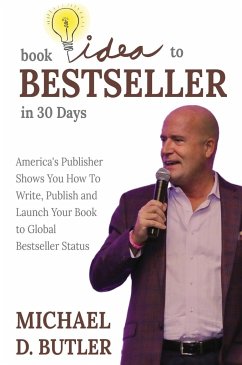 BOOK IDEA TO BESTSELLER IN 30 DAYS - Butler, Michael D.