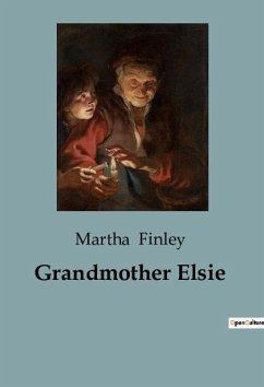 Grandmother Elsie - Finley, Martha