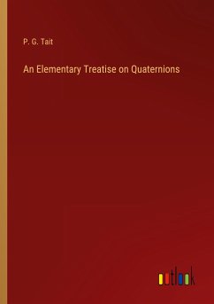 An Elementary Treatise on Quaternions - Tait, P. G.