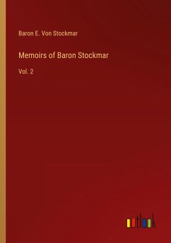 Memoirs of Baron Stockmar - Stockmar, Baron E. von