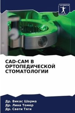 CAD-CAM V ORTOPEDIChESKOJ STOMATOLOGII - Sharma, Dr. Vikas;Tomer, Dr. Lina;Tqgi, Dr. Swati