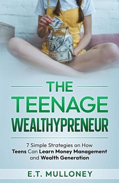 The Teenage Wealthypreneur - Mulloney, E. T.