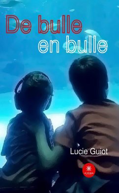 De bulle en bulle - Tome 1 (eBook, ePUB) - Guiot, Lucie