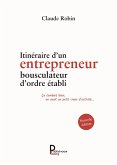 Itinéraire d'un entrepreneur bousculateur d'ordre établi (eBook, ePUB)