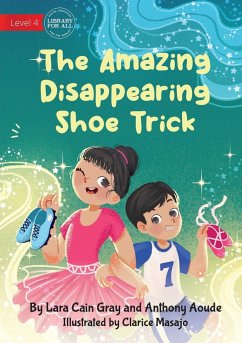 The Amazing Disappearing Shoe Trick - Cain Gray, Lara