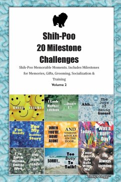 Shih-Poo 20 Milestone Challenges Shih-Poo Memorable Moments. Includes Milestones for Memories, Gifts, Grooming, Socialization & Training Volume 2 - Doggy, Todays