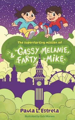 The superfarting mission of Gassy Melanie & Farty Mike - L. Estrela, Paula