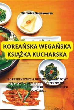 KoreaŃska WegaŃska KsiĄŻka Kucharska - Weronika Nowakowska