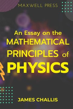 An Essay on the Mathematical Principles of Physics - Challis, James