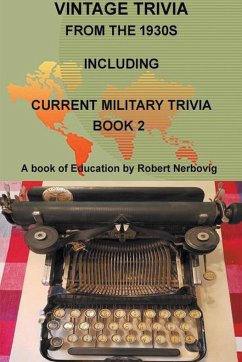 Vintage Trivia From the 1930s Including Current Military Trivia - Nerbovig, Robert