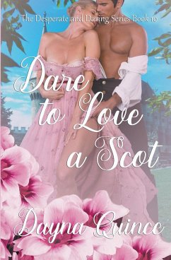 Dare to Love a Scot (Desperate and Daring Series Book 10) - Quince, Dayna