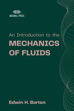 An Introduction to the Mechanics of Fluids - Barton, Edwin H.