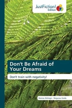 Don't Be Afraid of Your Dreams - Alehegn, Derese;Goda, Negussu