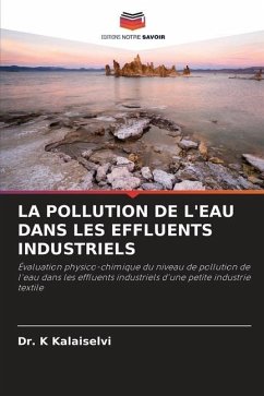 LA POLLUTION DE L'EAU DANS LES EFFLUENTS INDUSTRIELS - Kalaiselvi, Dr. K