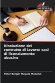 Risoluzione del contratto di lavoro: casi di licenziamento abusivo