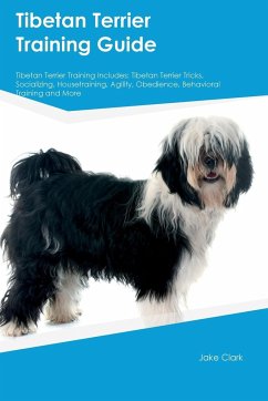 Tibetan Terrier Training Guide Tibetan Terrier Training Includes - Clark, Jake