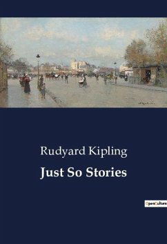 Just So Stories - Kipling, Rudyard