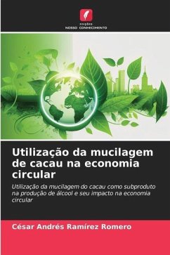 Utilização da mucilagem de cacau na economia circular - Ramírez Romero, César Andrés