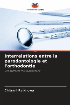 Interrelations entre la parodontologie et l'orthodontie - Rajkhowa, Chitrani